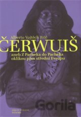 Čerwuiš aneb Z Pacheka do Pacheka oklikou přes střední Evropu