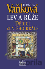 Lev a růže: Dědic zlatého krále