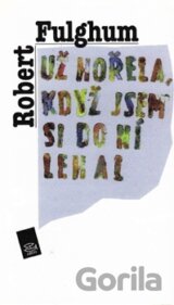 Už hořela, když jsem do ní lehal