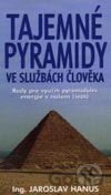 Tajemné pyramidy ve službách člověka