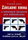 Základní kniha o střelných zbraních pro sebeobranu