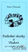 Posledné skazky o Vladovi pre malých i veľkých