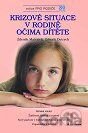 Krizové situace v rodině očima dítěte