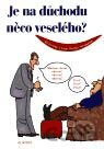 Je na důchodu něco veselého