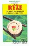 Rýže - 180 skvělých receptů z domova i ze světa