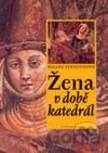 Žena v době katedrál
