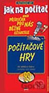 Jak na počítač - Počítačové hry