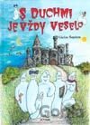 S duchmi je vždy veselo