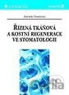 Řízená tkáňová a kostní regenerace ve stomatologii
