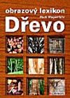 Dřevo – obrazový lexikon