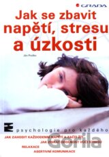 Jak se zbavit napětí, stresu a úzkosti