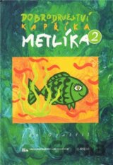 Dobrodružství kapříka Metlíka 2