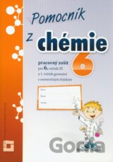 Pomocník z chémie 6 pre 6. ročník ZŠ a 1. ročník gymnázií s osemročným štúdiom (Pracovný zošit)