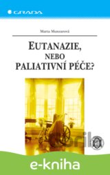 Eutanazie, nebo paliativní péče?