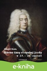 Slávne časy cisárskej jazdy v 17. - 19. storočí
