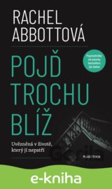 Pojď trochu blíž