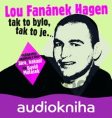 Lou Fanánek Hagen: Tak to bylo, tak to je....