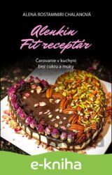 Alenkin Fit receptár - čarovanie v kuchyni bez cukru a múky