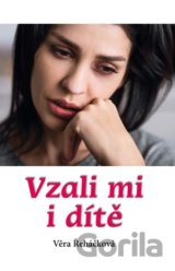 Vzali mi i dítě