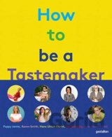 How to Be a Tastemaker