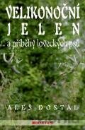 Velikonoční jelen a příběhy loveckých psů