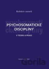 Psychosomatické disciplíny v teorii a praxi