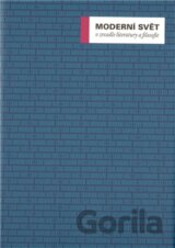 Moderní svět v zrcadle literatury a filosofie