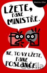 Lžete, pane ministře. Ne, to vy lžete, pane poslanče…