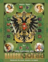 Veľký ilustrovaný atlas Rakúsko-Uhorska