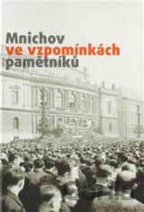 Mnichov ve vzpomínkách pamětníků
