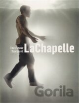Tak pravil LaChapelle / Thus Spoke LaChapelle
