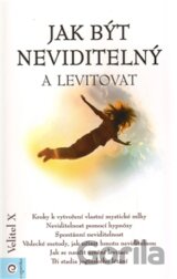 Jak být neviditelný a levitovat
