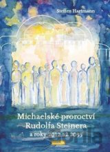 Michaelské proroctví Rudolfa Steinera a roky 2012-2033