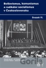 Bolševismus, komunismus a radikální socialismus v Československu VI.