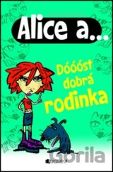 Alice a... dóóóst dobrá rodinka