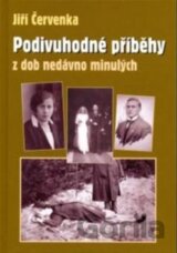 Podivuhodné příběhy z dob nedávno minulých