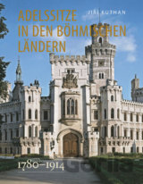 Adelssitze in den Böhmischen Ländern 1780 - 1914
