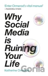 Why Social Media is Ruining Your Life