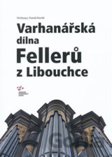Varhanářská dílna Fellerů z Libouchce