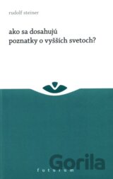 Ako sa dosahujú poznatky o vyšších svetoch?