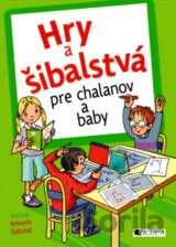 Hry a šibalstvá pre chalanov a baby