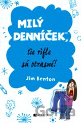 Milý denníček, tie rifle sú otrasné!