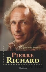 Pierre Richard: Jako ryba bez vody
