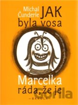 Jak byla vosa Marcelka ráda, že je
