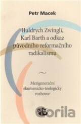 Huldrych Zwingli, Karl Barth a odkaz původního reformačního radikalismu