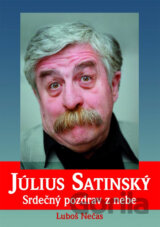 Július Satinský: Srdečný pozdrav z nebe