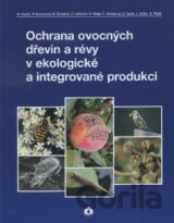 Ochrana ovocných dřevin a révy v ekologické a integrované produkci