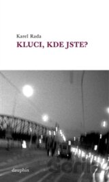 Kluci, kde jste?