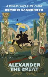 Adventures in Time: Alexander the Great