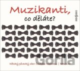 Muzikanti, co děláte?
